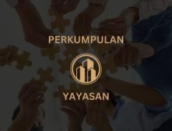 Ketahui Perbedaan Perkumpulan dan Yayasan