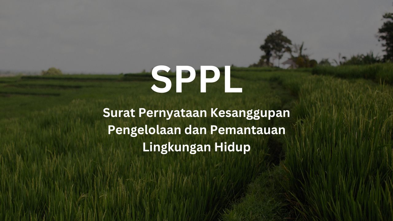 Ilustrasi Surat Pernyataan Kesanggupan Pengelolaan dan Pemantauan Lingkungan Hidup (SPPL)