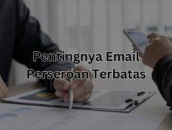 Mengapa Email dalam Pendirian PT itu Wajib? Begini Fungsinya