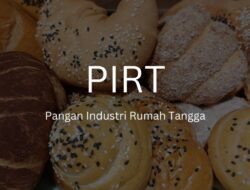 Produsen yang Bisa Urus PIRT, Termasuk Skala Pabrik?
